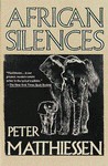 African Silences - Peter Matthiessen