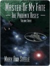 MASTER OF MY FATE-THE PHOENIX RISES - Volume 3 - Mary Ann Steele