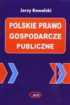 Polskie prawo gospodarcze publiczne - Jerzy Kowalski