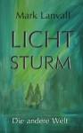 Lichtsturm II: Die andere Welt (Volume 2) (German Edition) - Mark Lanvall