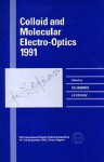 Colloid and Molecular Electro-Optics 1991, Proceedings of the Int Symposium 19-26 September 1991 - Barry R. Jennings, Stoil Stoilov, Institute of Physics (Great Britain)