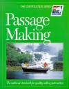 Passage Making: The National Standard for Quality Sailing Instruction (The Certification Series) (U.S. Sailing Certification) - Tom Cunliffe