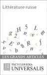 Littérature russe (Les Grands Articles d'Universalis): 8 (French Edition) - Encyclopædia Universalis