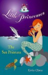 The Sea Princess (Little Princess) - Katie Chase