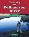 Fly Fishing the Williamson River: An Excerpt from Fly Fishing Central & Southeastern Oregon - Harry Teel