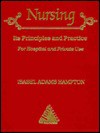 Nursing: Its Principles and Practice for Hospital and Private Use - John R. Hampton