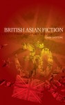 British Asian Fiction: Twenty-first Century Voices - Sara Upstone