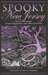 Spooky New Jersey: Tales Of Hauntings, Strange Happenings, And Other Local Lore - S. E. E. Schlosser, Paul Hoffman