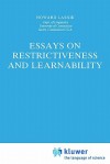 Essays on Restrictiveness and Learnability - Howard Lasnik