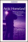 Arctic Homeland: Kinship, Community, And Development In Northwest Greenland - Mark Nuttall