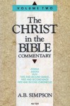 Christ in the Bible: Joshua, Judges, Ruth, 1-2 Samuel, 1-2 Kings, 1-2 Chronicles - Albert Benjamin Simpson