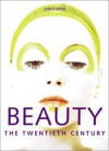 Beauty: The Twentieth Century - Francoise Mohrt, Jacqueline Demornex, Fabienne Russo