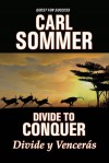 Divide to Conquer: Divide y Venceras - Carl Sommer