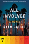 All Involved: Day One: A Novel - Ryan Gattis