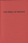 The Perils Of Protest: State Repression And Student Activism In China And Taiwan - Teresa Wright