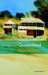 A History of Queensland - Raymond Evans