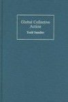 Global Collective Action - Todd Sandler