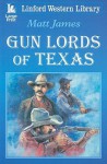 Gun Lords of Texas - Matt James