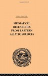 Mediaeval Researches from Eastern Asiatic Sources: Fragments Towards the Knowledge of the Geography and History of Central and Western Asia from the 13th to the 17th Century: Volume I - Bretschneider E., E. Bretschneider