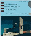 Contemporary Native American Architecture - Carol Herselle Krinsky