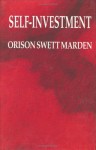 Self-Investment - Orison Swett Marden