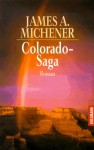 Colorado Saga - James A. Michener