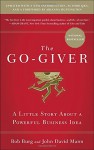 The Go-Giver, Expanded Edition: A Little Story About a Powerful Business Idea - Bob Burg, John David Mann