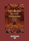 Stories We Need to Know (Large Print 16pt) - Allan G. Hunter