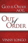 God Is Order Not Out of Order - Vinny Longo