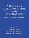 A Reader on Race, Civil Rights, and American Law: A Multiracial Approach - Timothy Davis