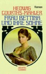 Frau Bettina und ihre Söhne - Hedwig Courths-Mahler