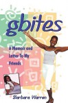 Gbites: A Memoir and Letter to My Friends - Barbara Warren