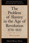 Problem of Slavery in the Age of Revolution, 1770-1823 - David Brion Davis