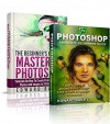 Photoshop: Photoshop for Photographers ( Box Set): The Ultimate Guide for beginners to learn Adobe Photoshop the easy way! (Graphic Design, Adobe Photoshop, Digital Photography, Creativity) - Edward Bailey