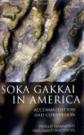 Soka Gakkai in America: Accommodation and Conversion - Phillip E. Hammond, David W. Machacek