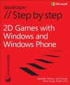 2D Games with Windows and Windows Phone Step by Step - Kelvin Sung, Jebediah Pavleas, Jack Chang, Robert Zhu