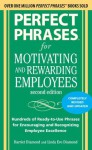 Perfect Phrases for Motivating and Rewarding Employees, Second Edition - Harriet Diamond