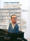 Antologia Vieusseux N. 37-38-39 (Gennaio-Dicembre 2007): Carlo Prosperi E Il Novecento Musicale Da Firenze All'europa - Mario Ruffini