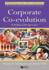 Corporate Co-Evolution: A Politiical Perspective - Suzana B Rodrigues, John Child