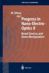 Progress in Nano-Electro-Optics II: Novel Devices and Atom Manipulation - Motoichi Ohtsu