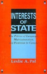 Interests of State: The Politics of Language, Multiculturalism, and Feminism in Canada - Leslie A. Pal