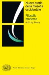 Nuova storia della filosofia occidentale. Vol.III: Filosofia moderna: 3 (Piccola biblioteca Einaudi. Mappe) (Italian Edition) - Anthony Kenny, G. Garelli, Luca Corti