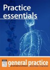 Practice Essentials: General Practice: The Integrative Approach Series - Kerryn Phelps, Craig Hassed