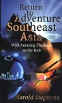 Return to Adventure Southeast Asia - Harold Stephens