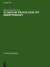 Klinische Radiologie Mit Repetitorium - Ruth Langer, Roland Felix