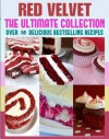 Red Velvet Recipes: The Ultimate Collection - Over 50 Delicious Best Selling Recipes - Jennifer Hastings