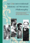 An Unconventional History of Western Philosophy: Conversations Between Men and Women Philosophers - Karen Warren