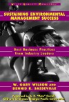 Sustaining Environmental Management Success: Best Business Practices from Industry Leaders - W. Gary Wilson, Dennis R. Sasseville