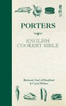 Porters English Cookery Bible - Richard Bridgeman, Carol Wilson