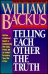 Telling Each Other the Truth - William Backus